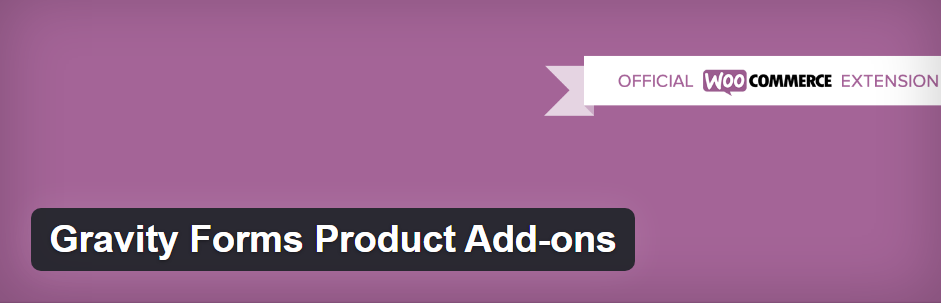 افزونه WooCommerce Gravity Forms Product Add-ons / افزونه اتصال ووکامرس به گرویتی فرمز